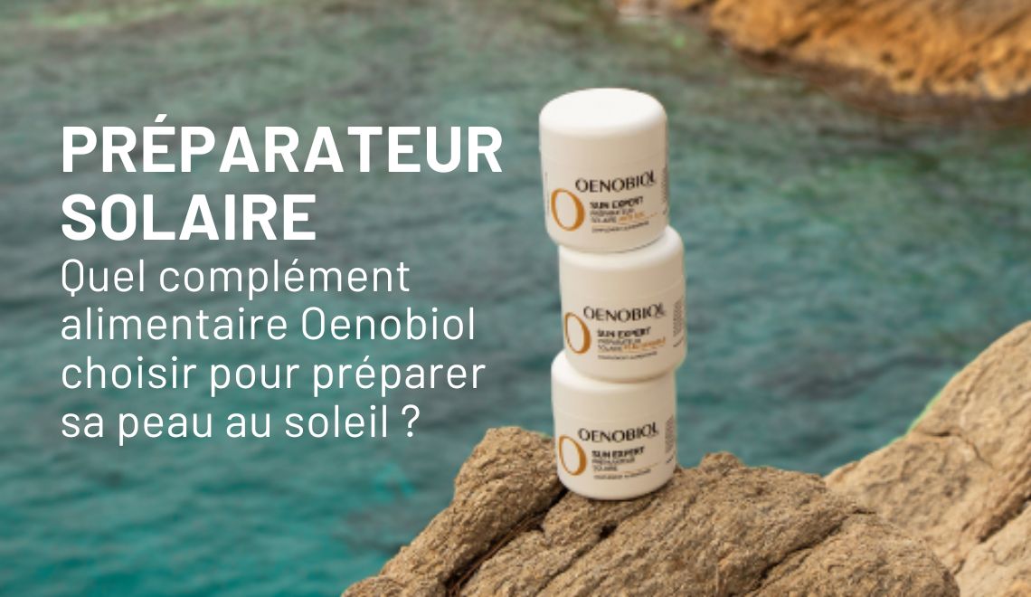 Quel complément alimentaire Oenobiol choisir pour préparer sa peau au soleil ?