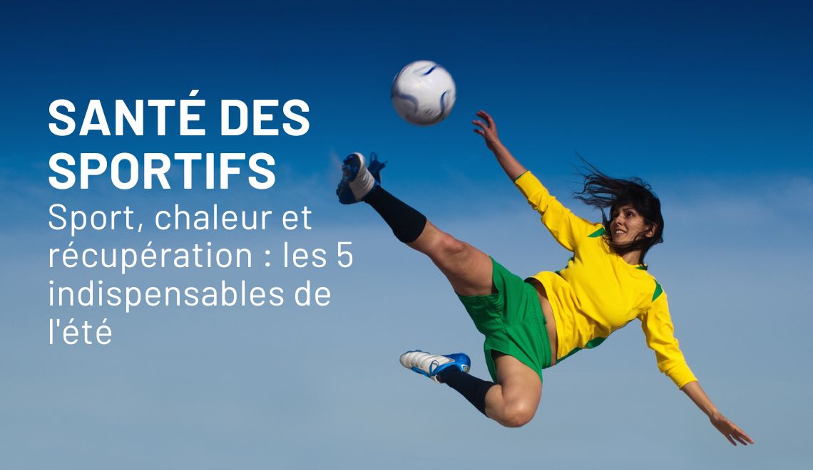 Sport, chaleur et récupération : les 5 indispensables de l'été