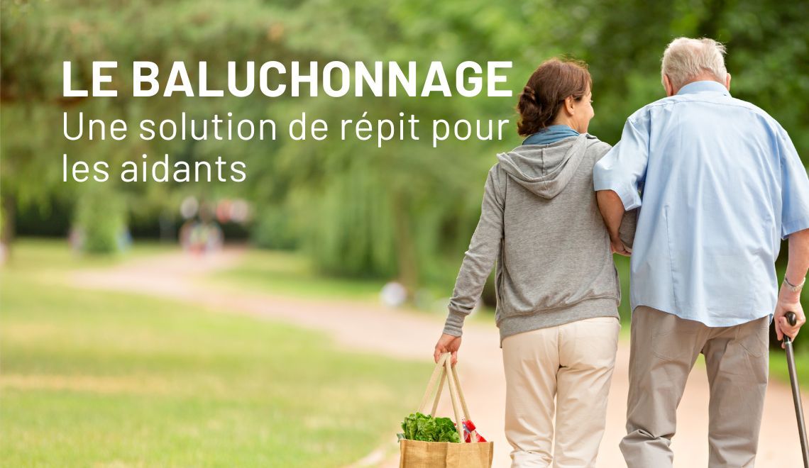 Le baluchonnage : une solution de répit pour les aidants