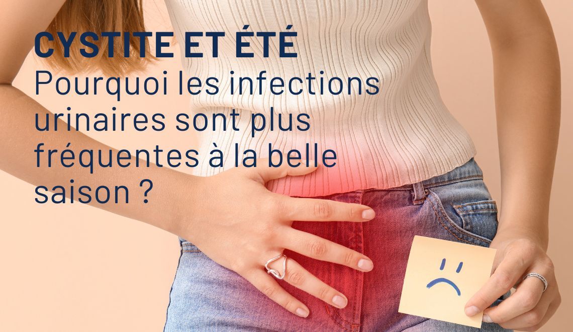 Cystite et été : pourquoi les infections urinaires sont plus fréquentes à la belle saison ?