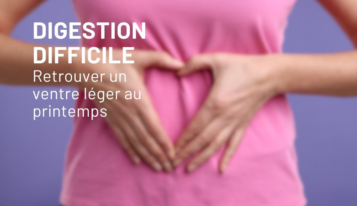 Ballonnements, digestion difficile : pourquoi votre ventre réagit au printemps ?