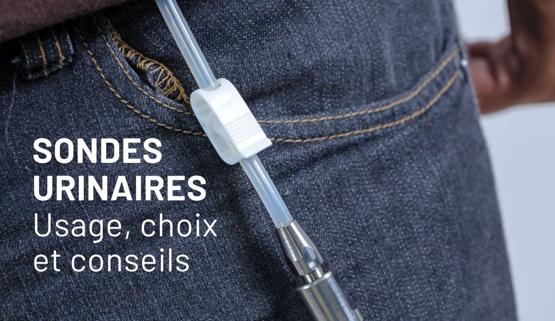 Sondes urinaires : usage, choix et conseils