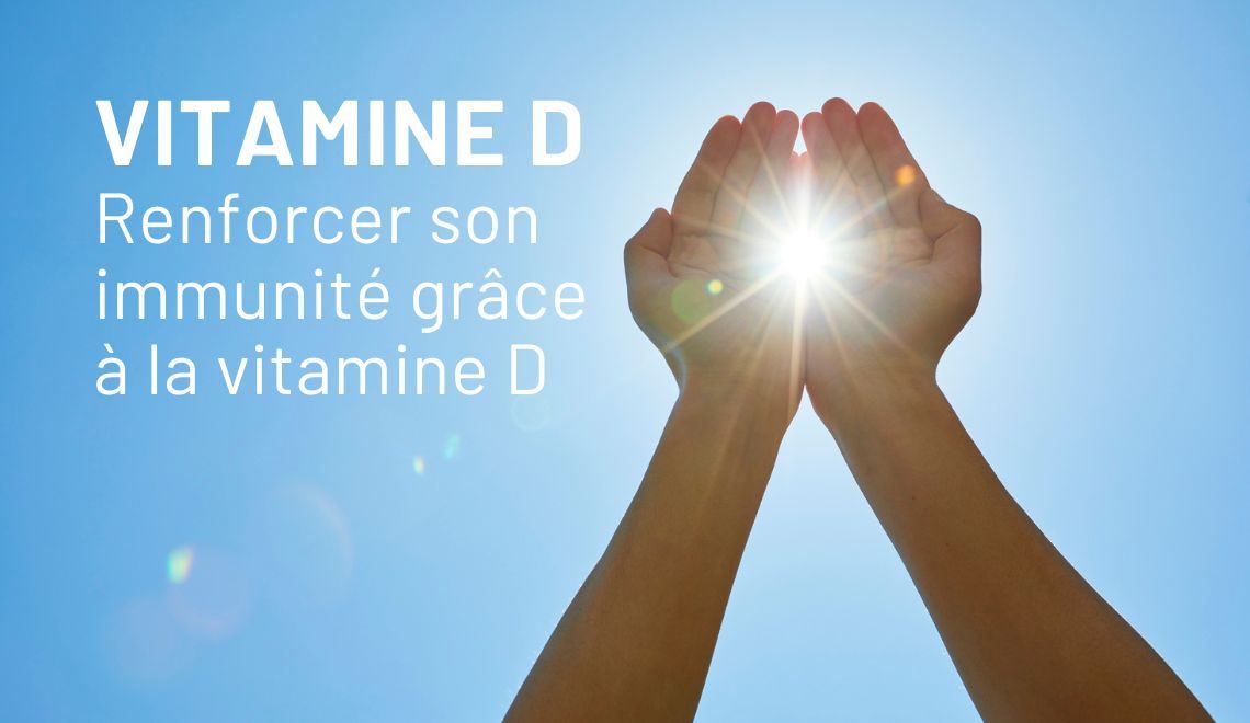 Renforcer son immunité grâce à la vitamine D