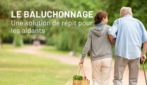 Le baluchonnage : une solution de répit pour les aidants