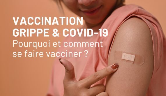 Grippe et Covid-19 : pourquoi et comment se faire vacciner ?