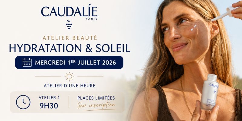 ATELIER BEAUTÉ CAUDALIE "HYDRATATION & SOLEIL" - 9H30