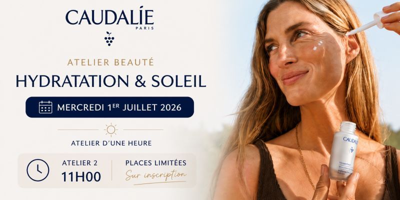 ATELIER BEAUTÉ CAUDALIE "HYDRATATION & SOLEIL" - 11H