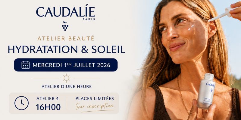 ATELIER BEAUTÉ CAUDALIE "HYDRATATION & SOLEIL" - 16H